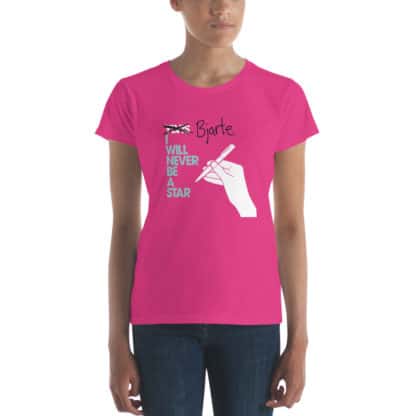 t shirt i will never be a star pink