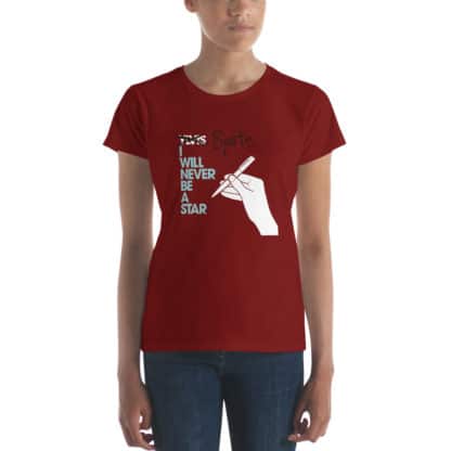 t shirt i will never be a star red